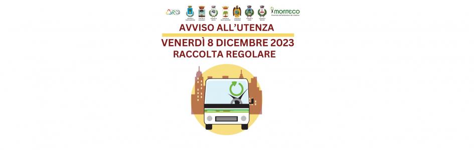 VENERDì 8 DICEMBRE 2023: RACCOLTA REGOLARE